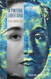 A pintora libertaria, Pepe Carballude - Galaxia
