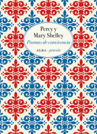 Poemas de convivencia, Percy Shelley; Mary Shelley - ALBA