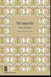 Mi muerte, Lisa Tuttle - MUÑECA INFINITA