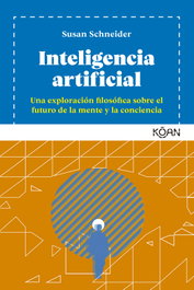 Inteligencia Artificial, Susan Schneider - KOAN