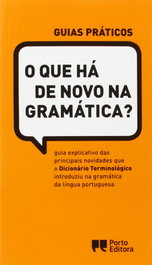 O que há de novo na gramática?, VV.AA. - PORTO EDITORA