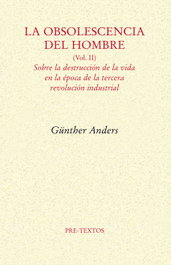 PRE-TEXTOS, Obsolescencia del hombre Vol II, Gunther Anders - PRE-TEXTOS