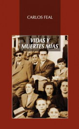 Vidas y muertes mías, Carlos Feal Deibe - ALFAR EDICIONES