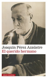 El querido hermano, Joaquín Pérez Azaústre - GALAXIA GUTENBERG