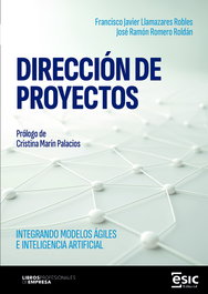 ESIC, DIRECCIÓN DE PROYECTOS - Francisco Javier Llamazares Robles y José Ramón Romero Roldán