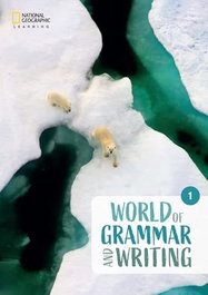 NATIONAL GEOGRAPHIC LEARNING, World of Grammar and Writing Student's Book Level 1