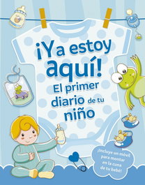 ¡Ya estoy aquí! El primer diario de tu niño, Sara Reggiani - PICARONA