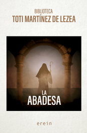 La abadesa, Toti Martínez de Lezea - EREIN EDITORIAL