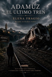 Adamuz. El último tren, Elena Fragio Alfonso - NIEBLA EDITORIAL