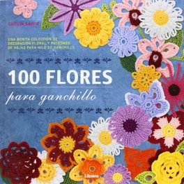 ILUSBOOKS 100 flores para ganchillo, Caitlin Sainio