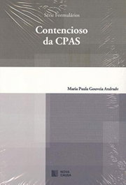 (PORT).CONTENCIOSO DE CPAS. (SERIE FORMULARIOS), Maria Paula Gouveia Andrade - NOVA CAUSA