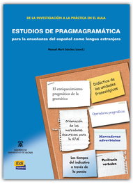 Estudios de pragmagramática para la enseñanza del español como lengua extranjera, Manuel Martí Sánchez - EDINUMEN