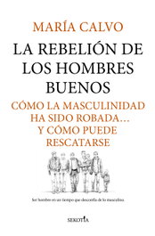 La rebelión de los hombres buenos, Maria Calvo - Sekotia