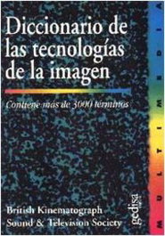 Diccionario De Las Tecnologías De La Imagen, British Kinematograph Sound - GEDISA EDITORIAL