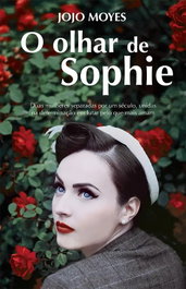 O olhar de Sophie, Jojo Moyes - PORTO EDITORA