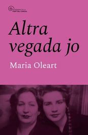 Altra vegada jo, Maria Oleart i Font - COSSETANIA EDICIONS