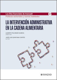 ARANZADI, La intervención administrativa en la cadena alimentaria (Los Diez Esenciales de Derecho Administrativo, N.º 6)