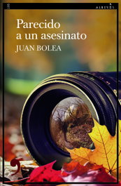 Parecido a un asesinato, Juan Bolea - ALREVES