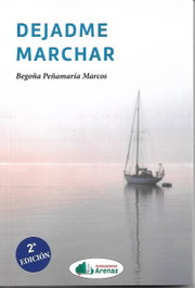 Dejadme marchar, Begoña Peñamaria Marcos - ARENAS