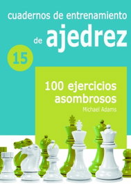 LA CASA DE AJEDREZ Cuadernos de Entrenamiento de Ajedrez 15