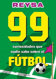 MONTENA, 99 CURIOSIDADES DE FÚTBOL QUE NO PUEDES NO SABER - REYSA B
