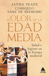 ATICO DE LIBROS, El olor de la Edad Media, Javier Traité y Consuelo Sanz de Bremond - ATICO DE LIBROS