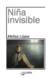 Niña invisible, Melisa Ruiz López - SLOPER