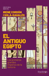 SHACKLETON BOOKS, El Antiguo Egipto, Irene Cordón i Solà-Sagalés - SHACKLETON BOOKS