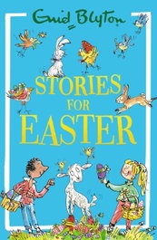 Stories for Easter, Enid Blyton - Hachette Children's Group