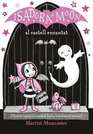 ALFAGUARA, LA ISADORA MOON AL CASTELL ENCANTAT, HARRIET MUNCASTER