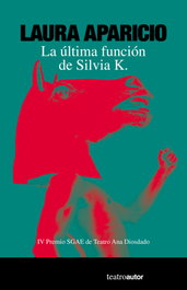 La última función de Silvia K., Laura Aparicio - FUNDACION SGAE