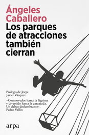 Los parques de atracciones también cierran, Ángeles Caballero - ARPA EDITORES