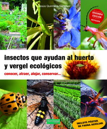 Insectos que ayudan en el huerto y vergel ecológicos, Jesús Quintano Sánchez - Fertilidad de Tierra