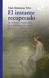 Fragmenta El instante recuperado, Lluís Quintana Trías - Fragmenta