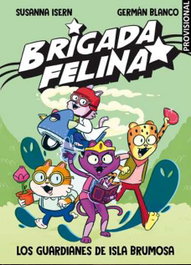 Brigada Felina 01. Los guardianes de la isla brumosa, Susanna Isern - Penguin Random House Grupo Editorial, S.A.U.