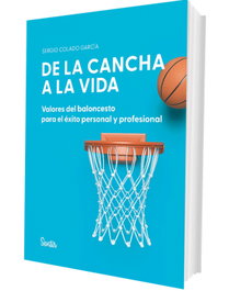 SENTIR, De la cancha a la vida. Valores del baloncesto para el éxito personal y profesional - Sergio Colado García