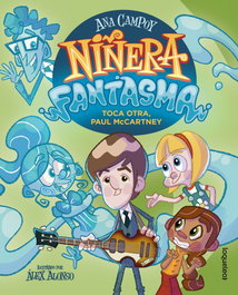 Niñera fantasma 3. Toca otra, Paul McCartney, Ana Campoy - LOQUELEO