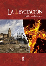 La levitación, Guillermo Sánchez Martínez - ALFAR EDICIONES