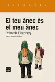 El teu ànec és el meu ànec, Deborah Eisenberg - EDIC.1984