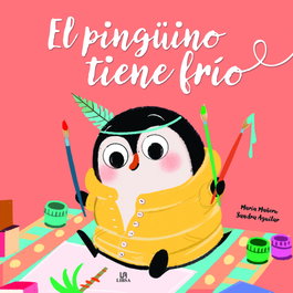 El Pingüino Tiene Frío, María Mañeru Cámara - LIBSA