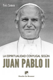 La espiritualidad conyugal según Juan Pablo II, Yves Semen - DESCLEE DE BROUWER