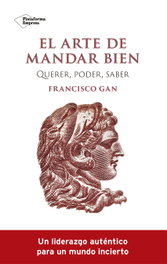 El arte de mandar bien, Francisco Gan - PLATAFORMA EDITORIAL