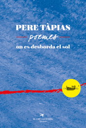 Poemes On es desborda el sol, Pere Tàpias - EL CEP I LA NANSA