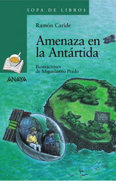 ANAYA, Amenaza en la Antártida, Ramón Caride - ANAYA