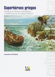 SUPERHéROES GRIEGOs, Fernando Lillo Redonet - TILDE