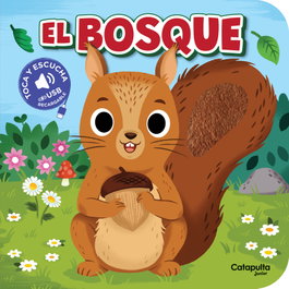 CATAPULTA EDITORES, Toca y escucha - El bosque