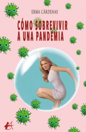 Como sobrevivir a una pandemia, Erma Cardenas - EDITORIAL ADARVE