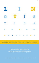 Universales vernáculos en la gramática del español, Angela Di Tullio, Enrique Pato - IBEROAMERICANA - VERVUERT