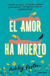 DEBOLSILLO, El amor ha muerto, Ashley Poston - DEBOLSILLO