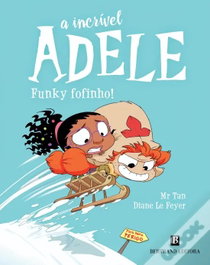 BERTRAND EDITORA, A Incrível Adele - Funky Fofinho! Livro 15